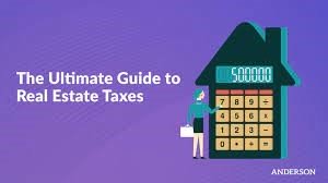 Understanding Real Estate Taxes: A Comprehensive Guide
